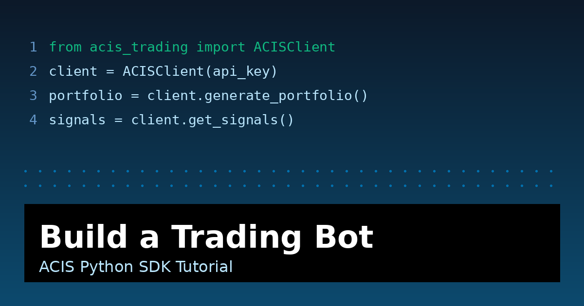 Build a Trading Bot with the ACIS Python SDK: A Step-by-Step Tutorial